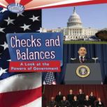 Checks and Balances A Look at the Powers of Government, Kathiann M. Kowalski