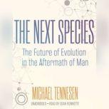 The Next Species, Michael Tennesen