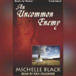 An Uncommon Enemy, Michelle Black