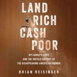 Land Rich, Cash Poor, Brian Reisinger