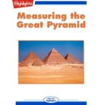 Measuring the Great Pyramid, John Tabak, Ph.D.