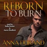 Reborn to Burn, Anna Durand