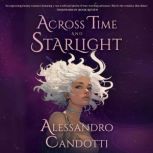 Across Time and Starlight, Alessandro Candotti