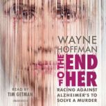 The End of Her, Wayne Hoffman