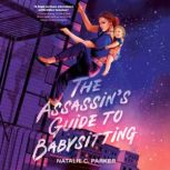 The Assassins Guide to Babysitting, Natalie C. Parker