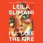 Ill Take the Fire, Leila Slimani