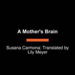 A Mothers Brain, Susana Carmona