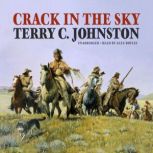 Crack in the Sky, Terry C. Johnston