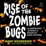 Rise of the Zombie Bugs, Mindy Weisberger