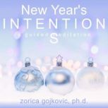New Years Intentions, Zorica Gojkovic Ph.D.