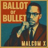 Ballot or Bullet, Malcolm X