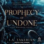A Prophecy of Undone, I.A. Takerian
