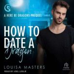 How to Date a Dragon, Louisa Masters