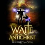 Waite on the Antichrist, The Celestia..., John Campbell