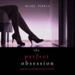 The Perfect Obsession A Jessie Hunt ..., Blake Pierce