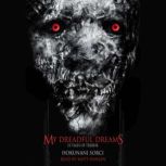 My Dreadful Dreams, Hokunani Sorci