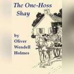 The OneHoss Shay, Oliver Wendell Holmes