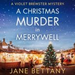 A Christmas Murder in Merrywell, Jane Bettany