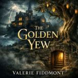 The Golden Yew, Valerie Fiddmont