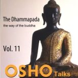 The Dhammapada Vol.11, Osho
