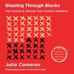 Blasting Through Blocks, Julia Cameron