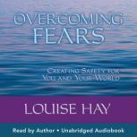 Overcoming Fears, Louise Hay