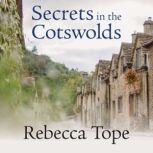 Secrets in the Cotswolds, Rebecca Tope