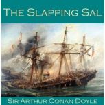 The Slapping Sal, Sir Arthur Conan Doyle