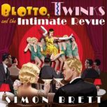 Blotto, Twinks and the Intimate Revue..., Simon Brett