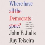 Where Have All the Democrats Gone?, John B. Judis