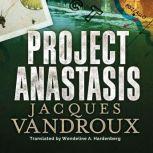 Project Anastasis, Jacques Vandroux