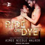 Ride or Dye, Aimee Nicole Walker