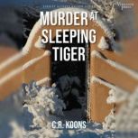 Murder at Sleeping Tiger, C.R. Koons