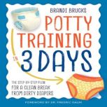 Potty Training in 3 Days, Brandi Brucks