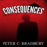 Consequences, Peter C. Bradbury