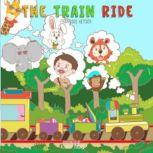 The Train Ride A Junglies Story, Francois Keyser