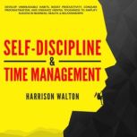 SelfDiscipline  Time Management De..., Harrison Walton