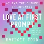 Love at First Prompt, Bridget Todd