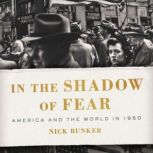 In the Shadow of Fear, Nick Bunker