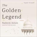 The Golden Legend, Nadeem Aslam
