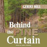 Behind the Pine Curtain, Gerri Hill