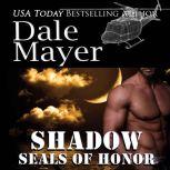 SEALs of Honor Shadow, Dale Mayer