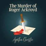 The Murder of Roger Ackroyd, Agatha Christie