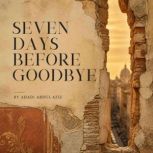 Seven Days Before Goodbye, AHADI ABDUL AZIZ