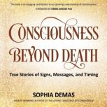 Consciousness Beyond Death, Sophia Demas