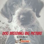 Dog Breeding Big Picture, Laura Reeves