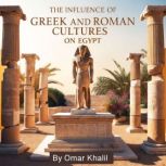 The Influence of Greek and Roman Cult..., Omar Khalil