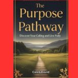 The Purpose Pathway, Caleb David