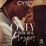 Only the Real Prosper, Cyn