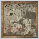 Womens Diaries of the Westward Journ..., Lillian Schlissel